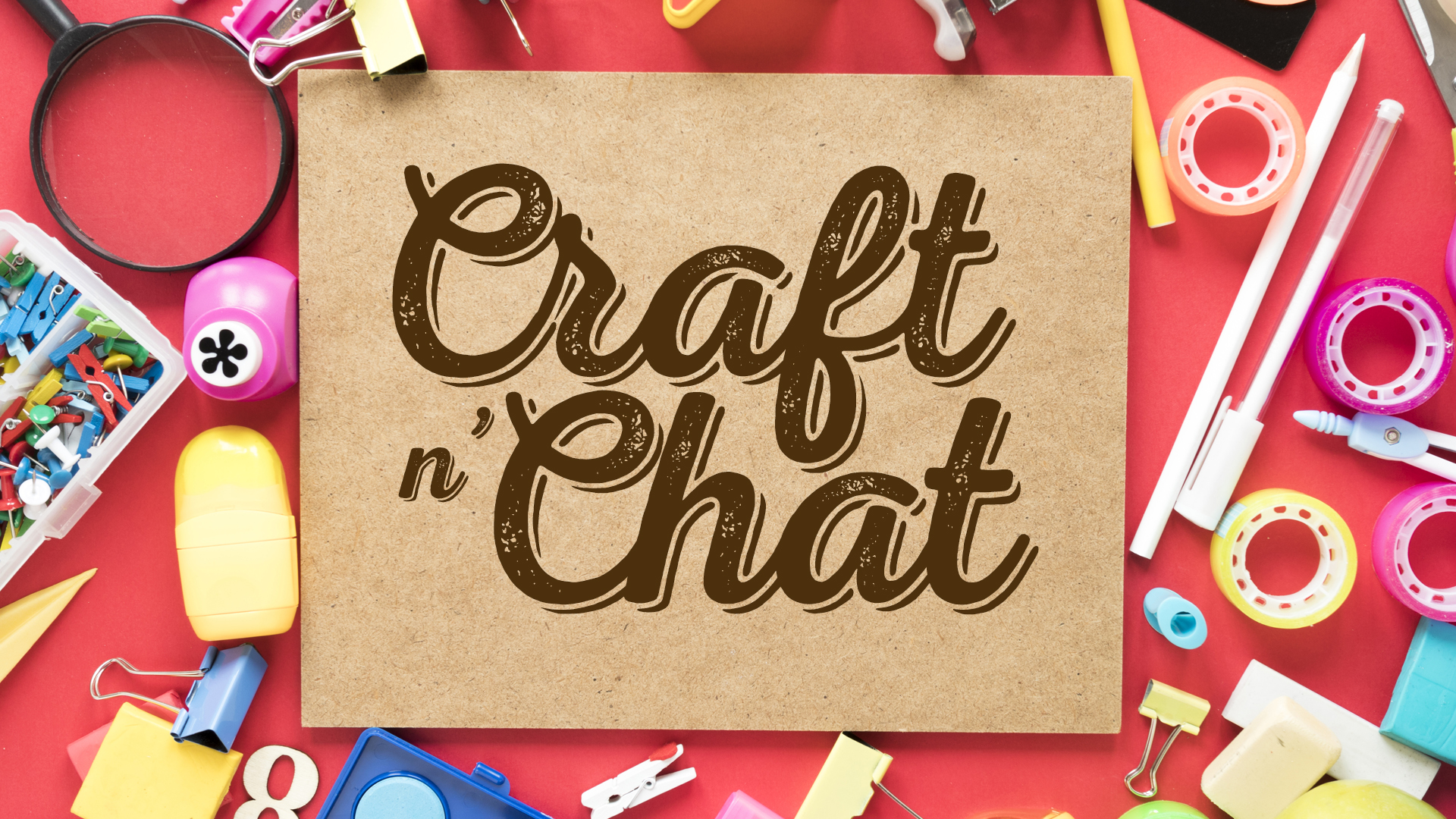Craft n Chat Women's event on 3rd Saturday of the month